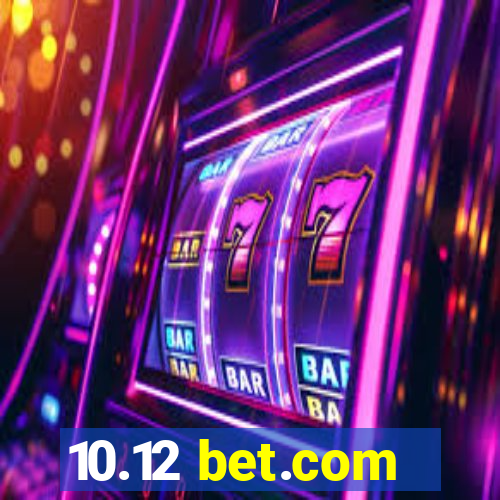 10.12 bet.com